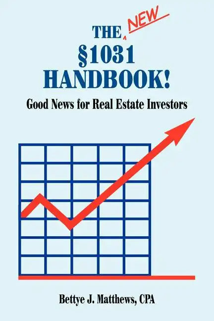 The New Â§1031 Handbook: Good News for Real Estate Investors - Paperback