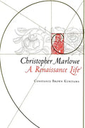 Christopher Marlowe: A Renaissance Life - Paperback