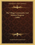 The Village Community And Modern Progress (1908) - Paperback