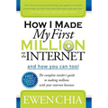 How I Made My First Million on the Internet and How You Can Too!: The Complete Insider's Guide to Making Millions with Your Internet Business - Paperback