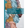 Children's Rights and Criminal Justice in the Digital Age - Hardcover