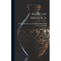 Mexican Maiolica - Hardcover
