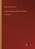Familiar Studies of Men and Books: in large print - Paperback