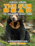 THE SUN BEAR Do Your Kids Know This?: A Children's Picture Book - Paperback