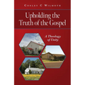 Upholding the Truth of the Gospel: A Theology of Unity - Paperback