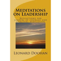 Meditations on Leadership: Reflections for leaders of courage and spiritual dedication - Paperback