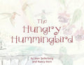The Hungry Hummingbird - Paperback