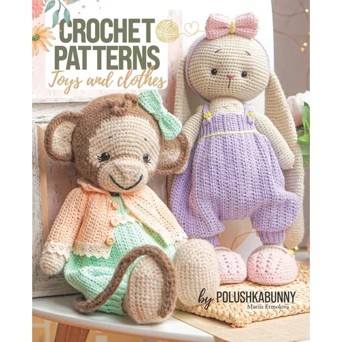 Crochet Cute Critters: Amigurumi Patterns - Toys and Toy Clothing - Paperback