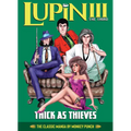 Lupin III (Lupin the 3rd): Thick as Thieves - The Classic Manga Collection - Hardcover