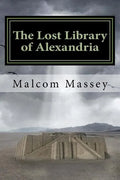 The Lost Library of Alexandria: The Martin Culver Series - Paperback
