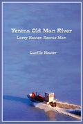 Yentna Old Man River: Larry Heater, Rescue Man - Paperback