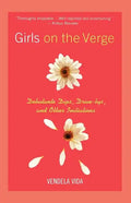 Girls on the Verge: Debutante Dips, Drive-Bys, and Other Initiations - Paperback
