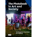 The Photobook in Art and Society: Participative Potentials of a Medium - Paperback