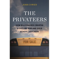 The Privateers: How Billionaires Created a Culture War and Sold School Vouchers - Paperback