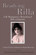 Readying Rilla: L.M. Montgomery's Reworking of Rilla of Ingleside - Paperback