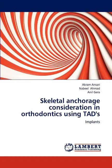 Skeletal anchorage consideration in orthodontics using TAD's - Paperback
