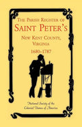 The Parish Register of Saint Peter's, New Kent County, Virginia, 1680-1787 - Paperback