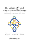 The Collected Notes of Integral Spiritual Psychology: Volume II - Spiritual Themes - Paperback
