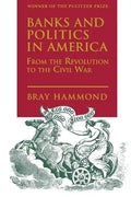 Banks and Politics in America from the Revolution to the Civil War - Paperback