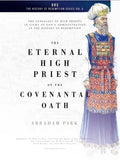 The Eternal High Priest of the Covenantal Oath: The Genealogy of High Priests in Light of God's Administration in the History of Redemption - Paperback