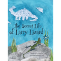 The Secret Life of Larry Lizard - Hardcover