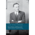 Walter Lippmann: American Skeptic, American Pastor - Hardcover