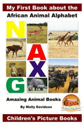 My First Book about the African Animal Alphabet - Amazing Animal Books - Children's Picture Books - Paperback