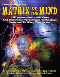 Matrix Of The Mind: UFO Abductions - MK Ultra - And Electronic Harassment Technology Designed To Warp Your Brain - Paperback