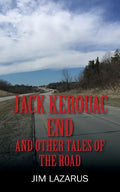 Jack Kerouac End and Other Tales of the Road - Paperback