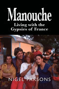 Manouche: Living with the Gypsies of France - Paperback
