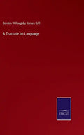 A Tractate on Language - Hardcover