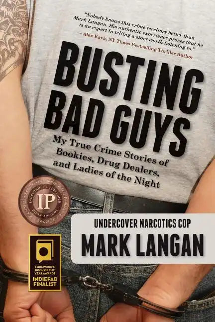 Busting Bad Guys: My True Crime Stories of Bookies, Drug Dealers, and Ladies of the Night - Paperback