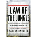 Law of the Jungle: The $19 Billion Legal Battle Over Oil in the Rain Forest and the Lawyer Who'd Stop at Nothing to Win - Paperback