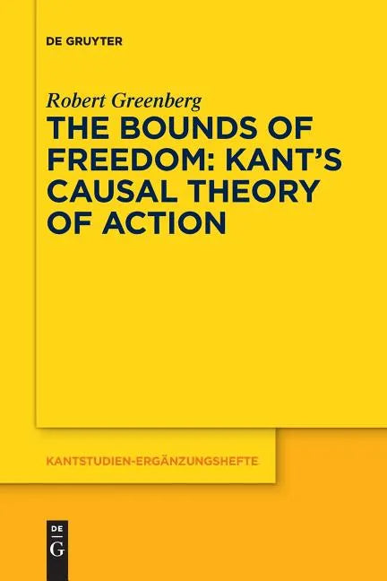 The Bounds of Freedom: Kant's Causal Theory of Action - Paperback