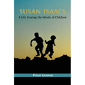 Susan Isaacs: A Life Freeing the Minds of Children - Paperback