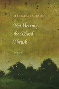 Not Hearing the Wood Thrush: Poems - Paperback