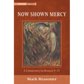 Now Shown Mercy: A Commentary on Romans 9-11 - Hardcover