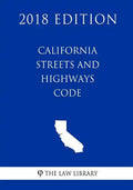 California Streets and Highways Code (2018 Edition) - Paperback