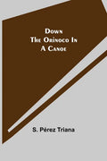 Down the Orinoco in a Canoe - Paperback