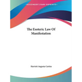 The Esoteric Law Of Manifestation - Paperback