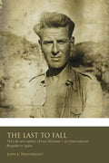 The Last to Fall.: The Life and Letters of Ivor Hickman- an International Brigade - Paperback