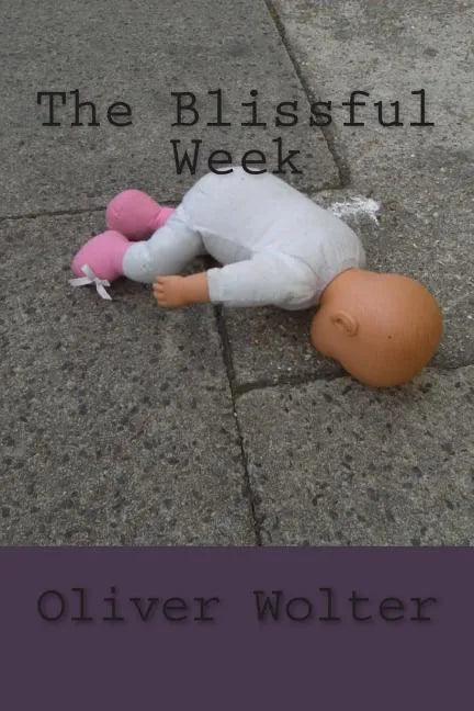 The Blissful Week: psychological thriller - Paperback