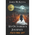 An October's Journey: Poe's Final Gift - Paperback