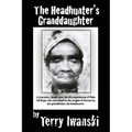 The Headhunter's Granddaughter - Paperback