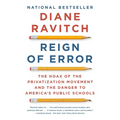 Reign of Error: The Hoax of the Privatization Movement and the Danger to America's Public Schools - Paperback