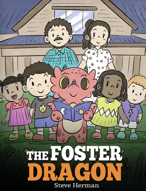 The Foster Dragon: A Story about Foster Care. - Hardcover