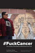 #fuckcancer the True Story of How Robert the Bold Kicked Cancer's Ass - Paperback