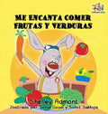 I Love to Eat Fruits and Vegetables (Spanish language edition): Spanish children's books, Spanish book for kids - Hardcover