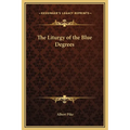 The Liturgy of the Blue Degrees - Hardcover