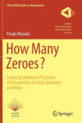 How Many Zeroes?: Counting Solutions of Systems of Polynomials Via Toric Geometry at Infinity - Paperback